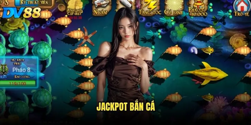 Jackpot Bắn Cá