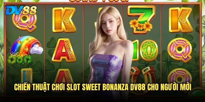 Slot Sweet Bonanza DV88 có ngọt ngào như tên gọi không? 3 Chiến thuật chơi Slot Sweet Bonanza DV88 cho người mới