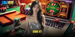 Đăng ký DV88 có khó khăn & quy trình tạo mất bao lâu? 6 đăng ký
