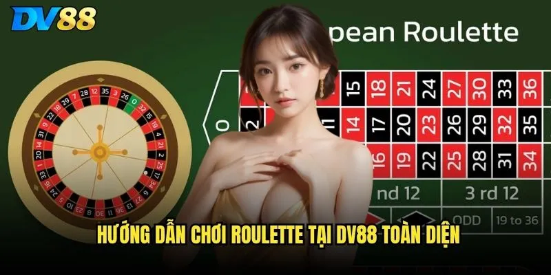 Roulette trên website DV88 có công bằng như casino thực tế không? 2 Hướng dẫn chơi Roulette tại DV88 toàn diện
